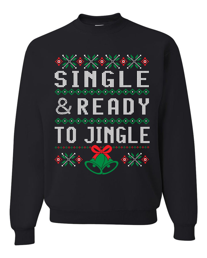Single and Ready to Jingle Merry Ugly Christmas Sweater Unisex Crewneck Graphic Sweatshirt