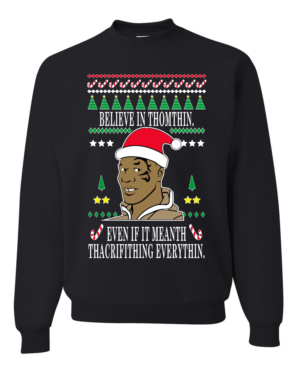 Lisp Believe in Thomthin Thacrifithing Everythin Merry Ugly Christmas Sweater Unisex Crewneck Graphic Sweatshirt