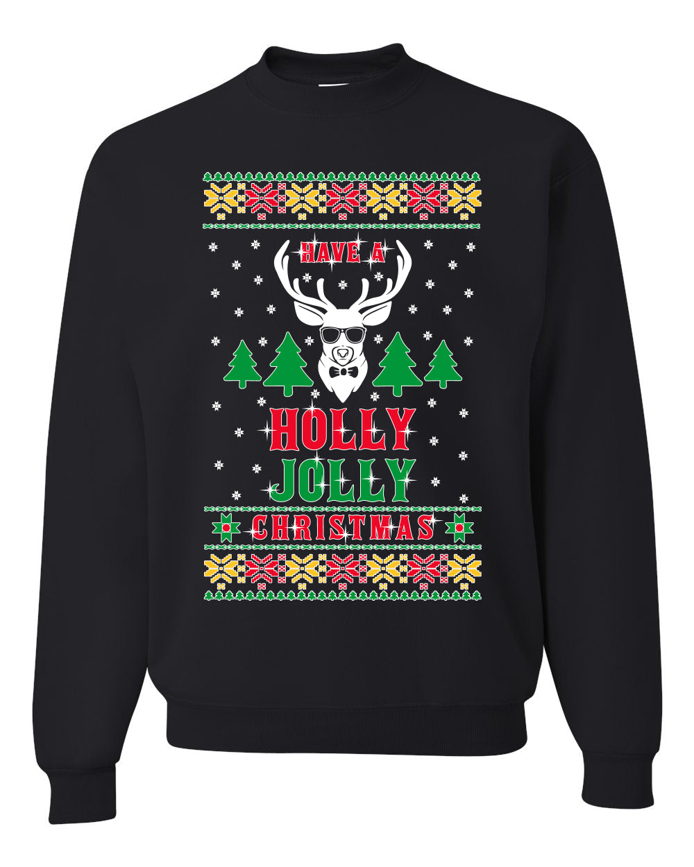 Have A Holly Jolly Christmas Merry Ugly Christmas Sweater Unisex Crewneck Graphic Sweatshirt