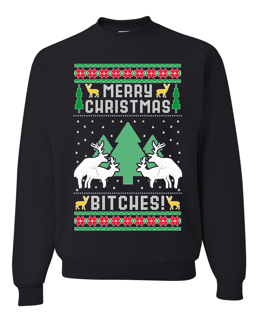 Merry Christmas Bitches Merry Ugly Christmas Sweater Unisex Crewneck Graphic Sweatshirt