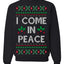I Come in Peace Ugly Christmas Sweater Crewneck Sweatshirt