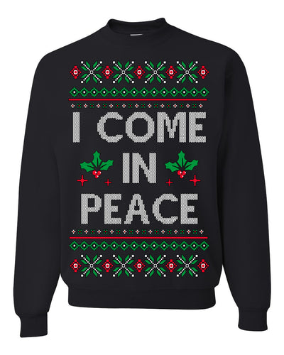 I Come in Peace Ugly Christmas Sweater Crewneck Sweatshirt