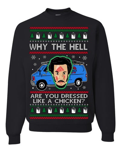 Why the Hell are You Dressed Like a Chicken? Funny Movie Ugly Christmas Sweater