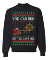 You Can Run But You Can't Hide Santa Sleigh Reindeer Ugly Christmas Sweater Crewneck Sweatshirt