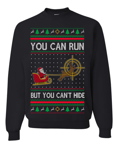 You Can Run But You Can't Hide Santa Sleigh Reindeer Ugly Christmas Sweater Crewneck Sweatshirt