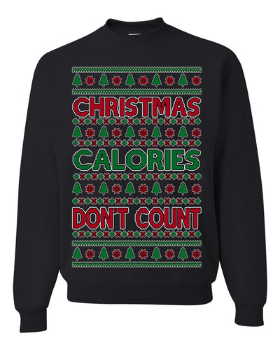 Christmas Calories Don't Count Funny Family Holidays Ugly Christmas Sweater Crewneck Sweatshirt