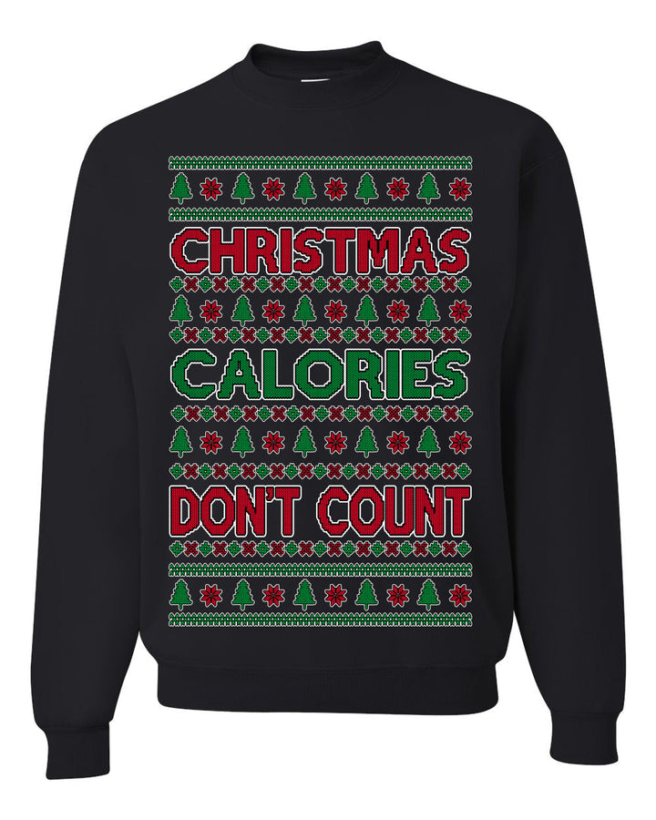 Christmas Calories Don't Count Funny Family Holidays Ugly Christmas Sweater Crewneck Sweatshirt
