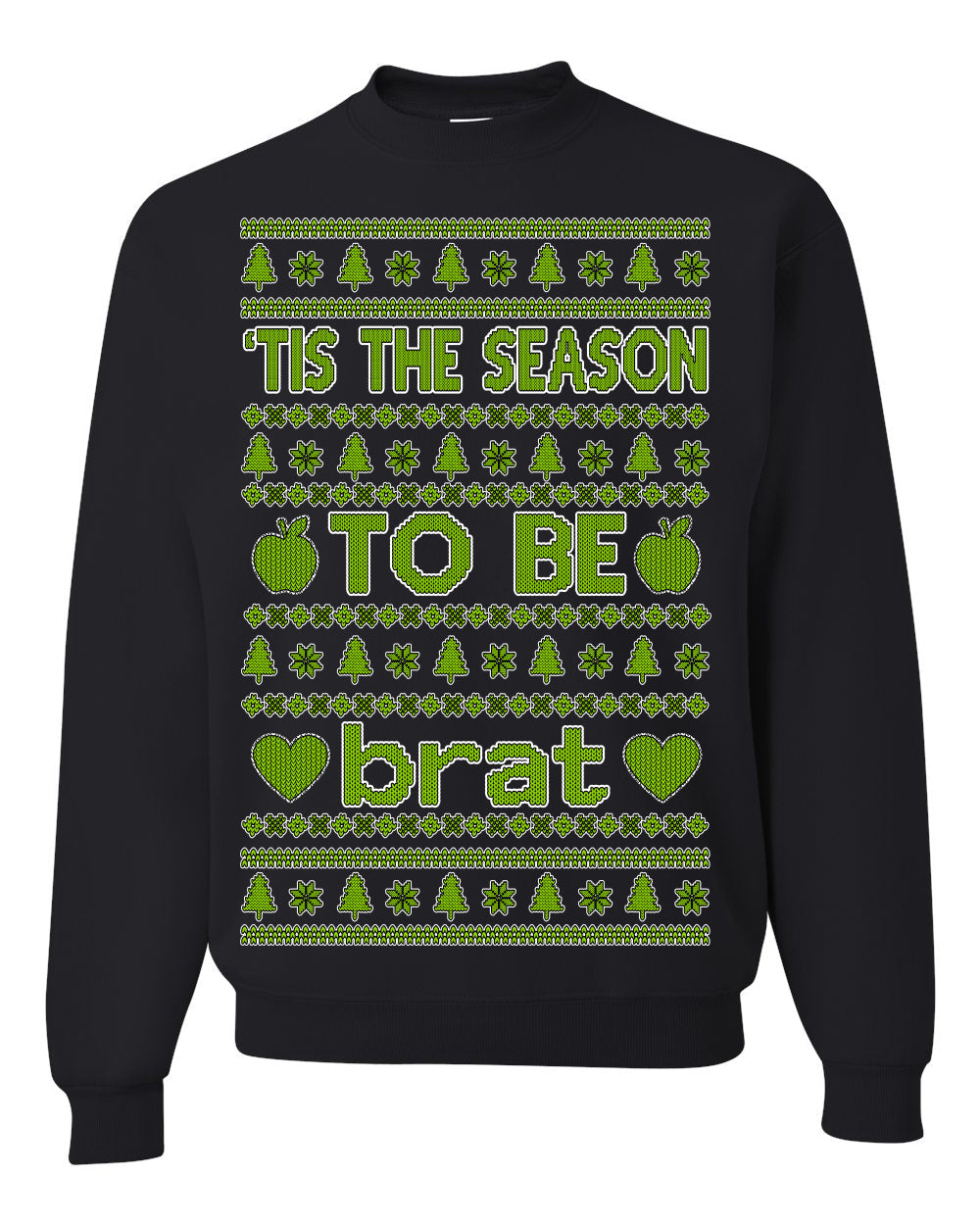 Tis the Season to Be Brat Green Text, Xmas Viral Meme Music Rave Concert Merch Ugly Christmas Sweater Crewneck Sweatshirt