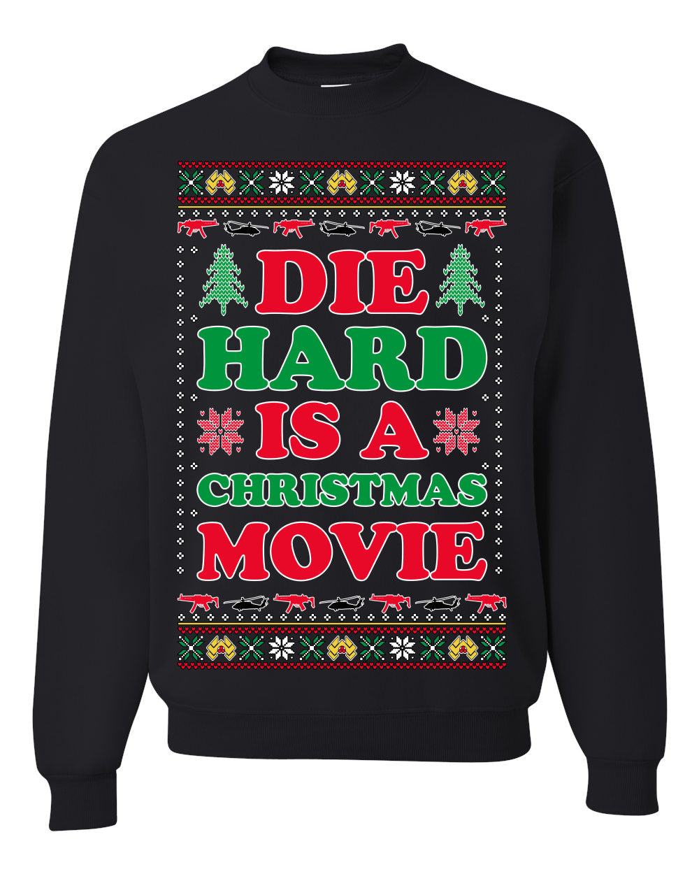 Die Hard is a Christmas Movie Classic McClane Nakatomi Ugly Christmas Sweater Crewneck Sweatshirt