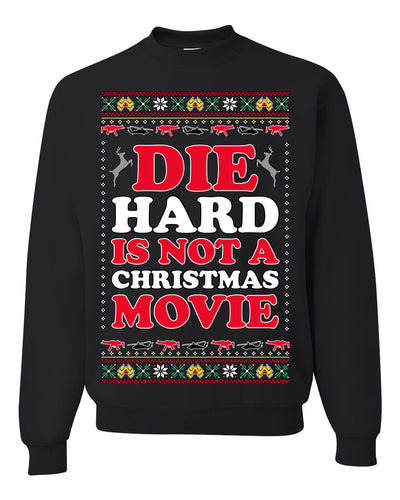 Die Hard is Not a Christmas Movie Classic, McClane Hans Nakatomi Plaza Xmas Party Holiday Movies Ugly Christmas Sweater Crewneck Sweatshirt