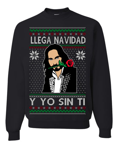 Llega Navidad Y Yo Sin Ti Christmas Is Coming Marco Ugly Christmas Sweater Crewneck Sweatshirt