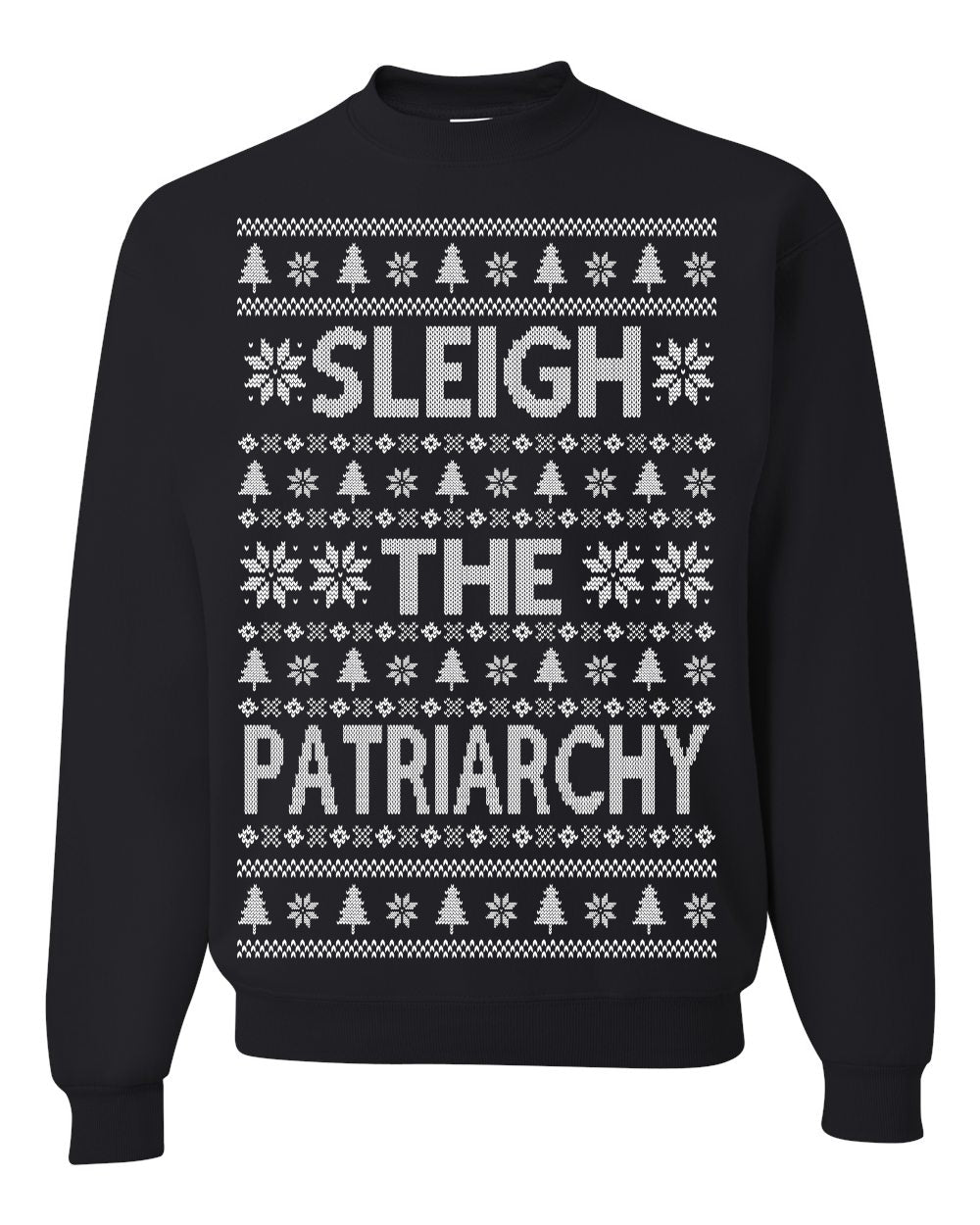 Sleigh the Patriarchy Funny Feminist Middle Class Meme Ugly Christmas Sweater Crewneck Sweatshirt