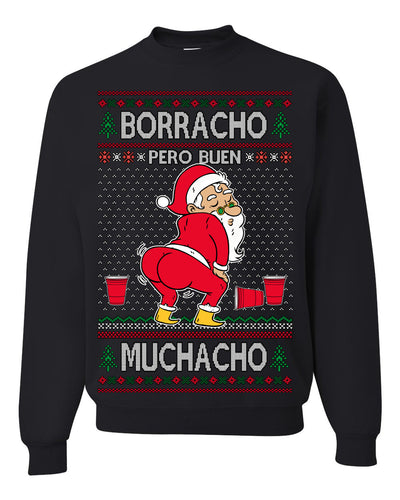 Borracho Pero Buen Muchacho Drunk But a Good Boy Funny Ugly Christmas Sweater Crewneck Sweatshirt