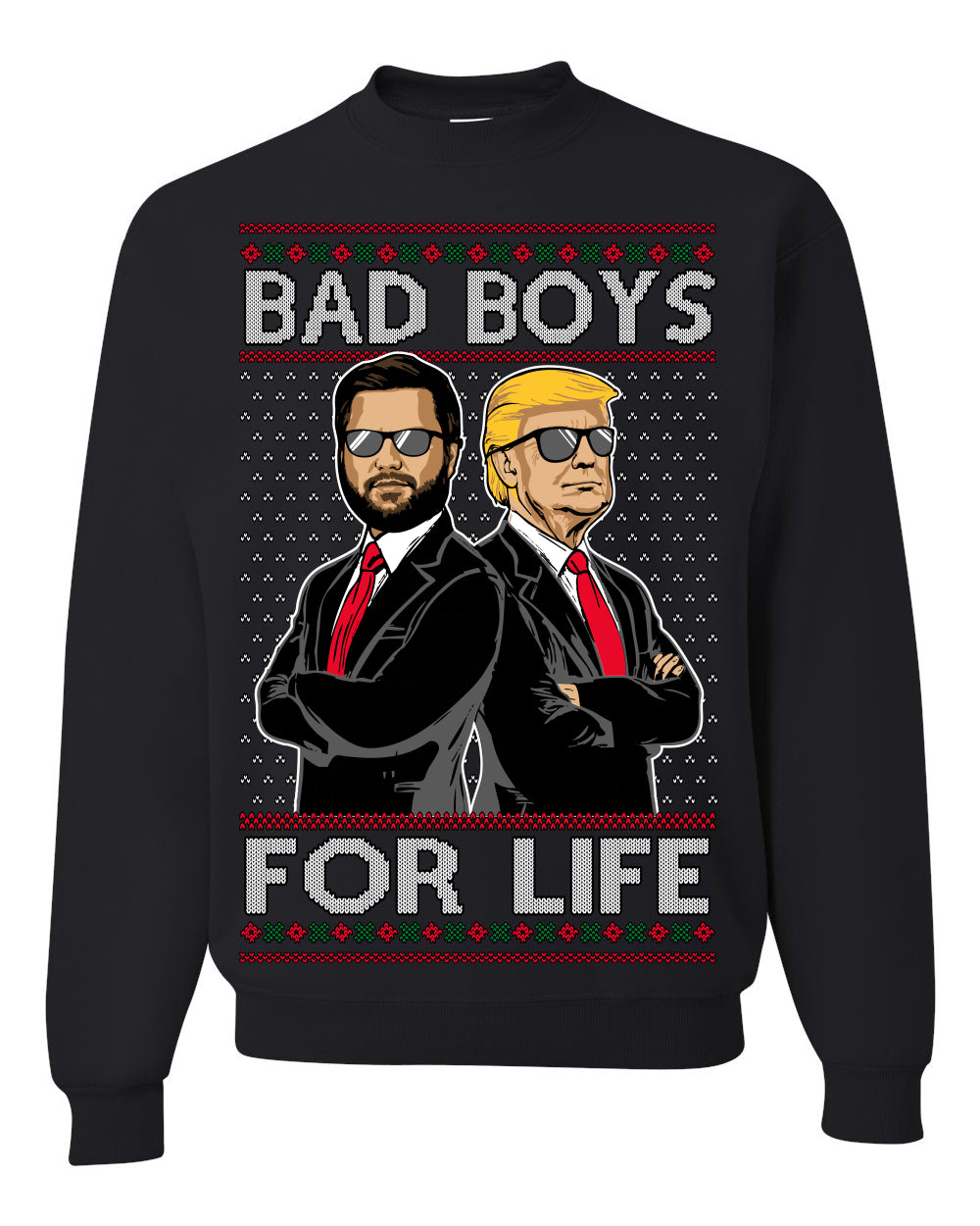 Bad Boys for Life Donald Trump JD Vance Funny 90s Movie Ugly Christmas Sweater Crewneck Sweatshirt