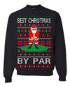 Best Christmas By Par Funny Santa Golfing Pun Sports Golf Ugly Christmas Sweater Crewneck Sweatshirt