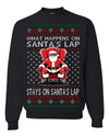What Happens on Santa's Lap Stays on Santa's Lap, Funny Dirty X Rated Naughty Ugly Christmas Sweater Crewneck Sweatshirt
