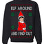 Elf Around and Find Out Funny Gift Toy on a Shelf, Classic Viral Winter Holidays Xmas Meme Ugly Christmas Sweater Crewneck Sweatshirt