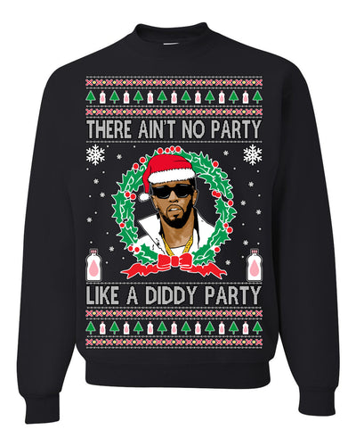 There Ain't No Party Like a Diddy Party, Funny Crazy Party Viral Music Baby Oil Meme, Men Women Ugly Christmas Sweater Crewneck Sweatshirt