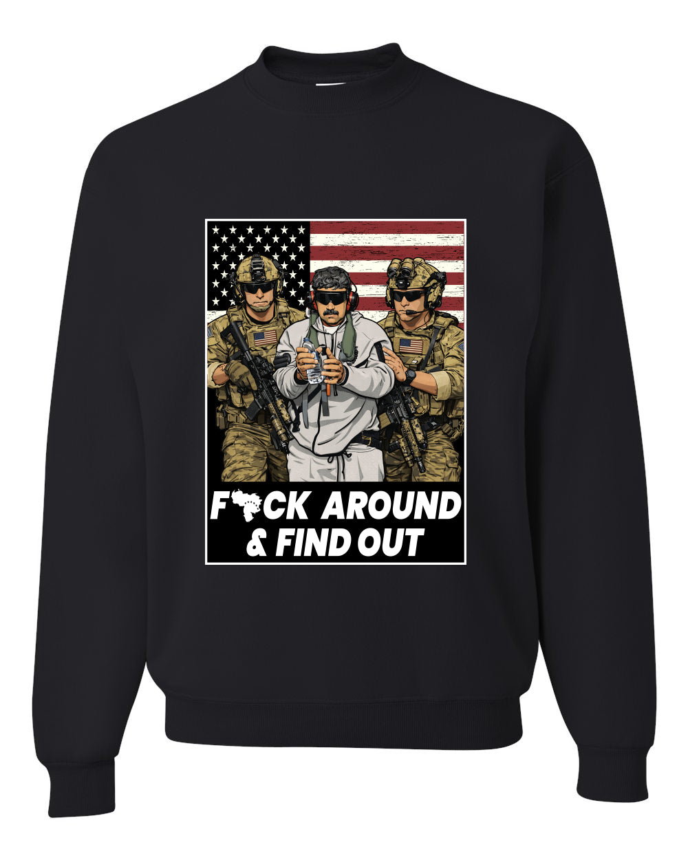 F Around & Find Out Venezuelan Dictator Maduro Captured Sweater, Unisex Crewneck Sweatshirts