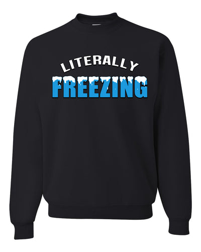 Literally Freezing Ice Cold Humor Christmas Sweater Unisex Crewneck Sweatshirt