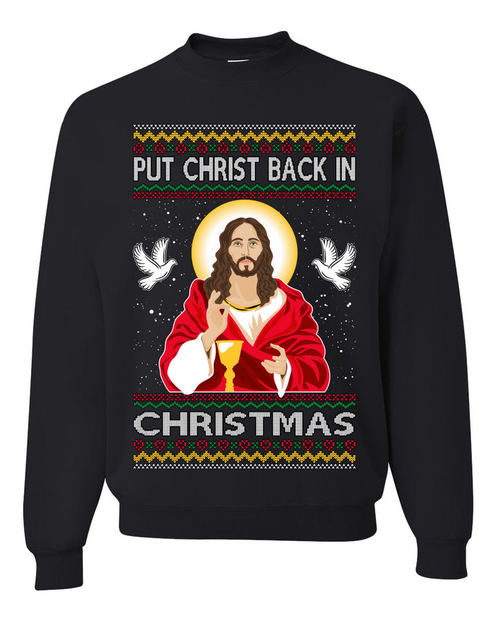 Put Christ Back In Christmas Ugly Christmas Sweater Unisex Crewneck Sweatshirt
