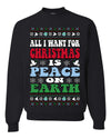 All I Want For Christmas Is Peace on Earth  Ugly Christmas Sweater Unisex Crewneck Sweatshirt