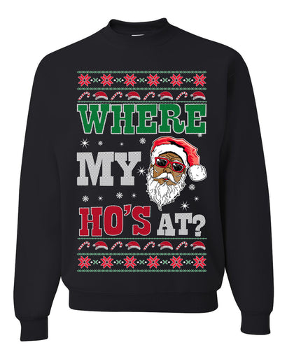 Where My Ho's At? Ugly Christmas Sweater Unisex Crewneck Sweatshirt