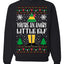 You're An Angry Little Elf Christmas Movie Quote  Ugly Christmas Sweater Unisex Crewneck Sweatshirt