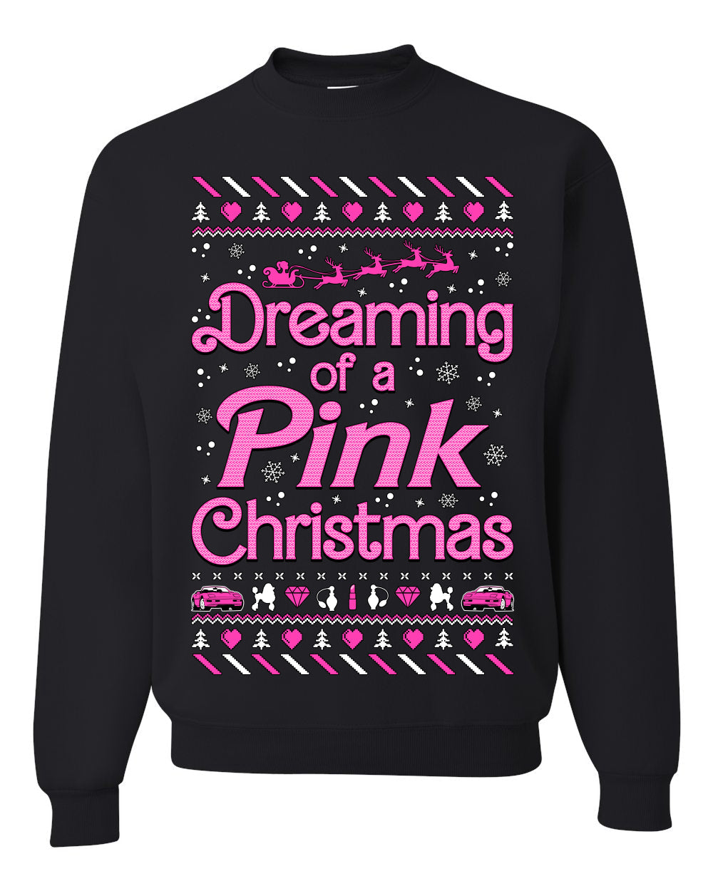 Dreaming Of A Pink Barbie Chirstmas Girly Woman Movie Party Ugly Christmas Sweater Unisex Crewneck Sweatshirt