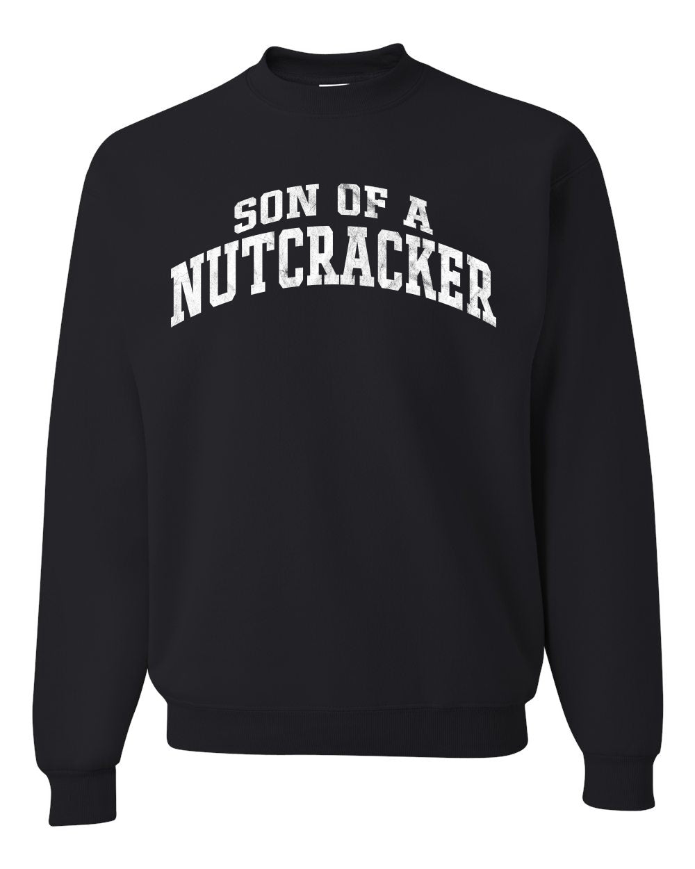 Vintage Movie Quote Son Of A Nutcracker Christmas Unisex Crewneck Sweatshirt