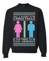 All I Want For Christmas Is For There To Be Two Genders Ugly Christmas Sweater Unisex Crewneck Sweatshirt