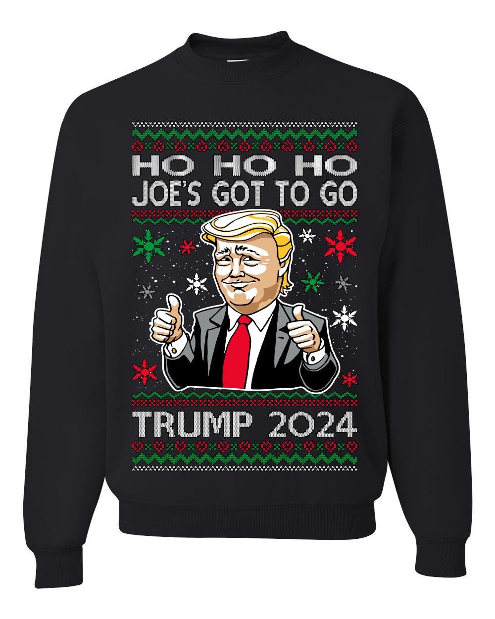 Ho Ho Ho Joe's Got To Go Trump 2024 Ugly Christmas Sweater Unisex Crewneck Sweatshirt