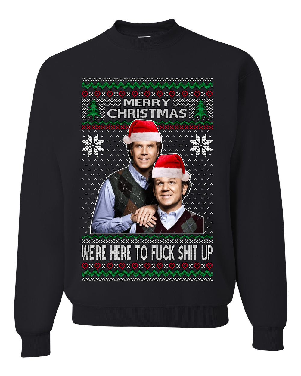 Here To F Stuff Up Step Brothers Holiday Pose Ugly Christmas Sweater Unisex Crewneck Sweatshirt