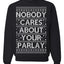 Nobody Cares About Your Parlay Funny Sports Betting Humor Ugly Christmas Sweater