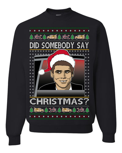 Did Somebody Say Christmas? Lloyd Dumb Dumber 90s Movie Ugly Christmas Sweater Crewneck Sweatshirt