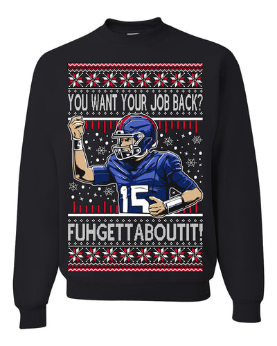 Want Your Job Back? Fuhgettaboutit Tommy Cutlets New York Ugly Christmas Sweater Crewneck Sweatshirt