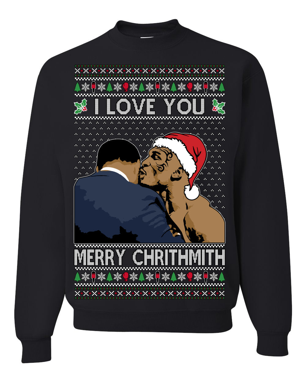 I Love You Merry Chrithmith Funny Boxing Fight Meme Classic Funny Xmas Ugly Christmas Sweater Crewneck Sweatshirt
