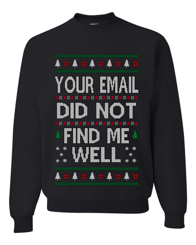 Your Email Did Not Find Me Well, Funny Office Humor Christmas Unisex Sweater, Ugly Christmas Crewneck Sweatshirts