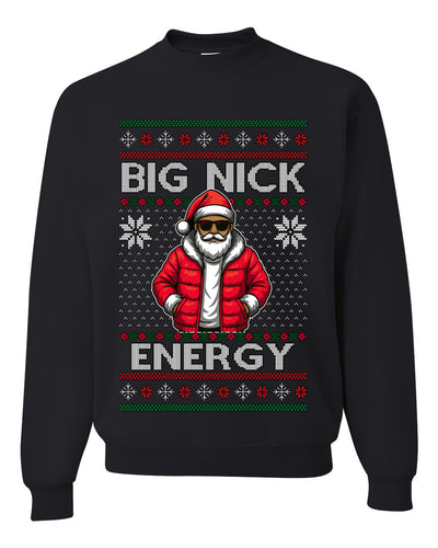 Big Nick Energy, Funny Humor, Ugly Christmas Unisex Sweater, Crewneck Sweatshirts