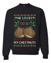 He Loves my Chestnuts, Unisex Ugly Christmas Sweater Crewneck Sweatshirts