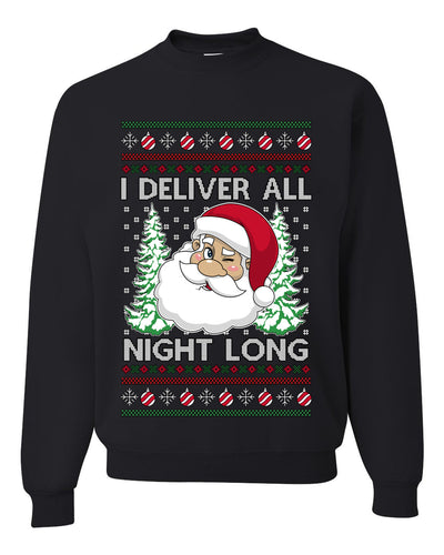 I Deliver All Night Long, Unisex Ugly Christmas Sweater, Crewneck Sweatshirts