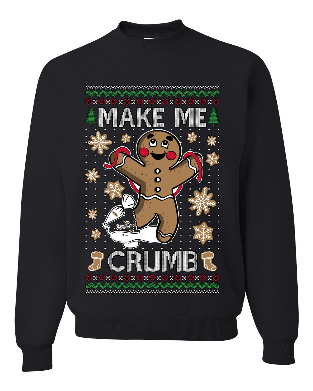 Make Me Crumb,Unisex Ugly Christmas Sweater, Crewneck Sweatshirts