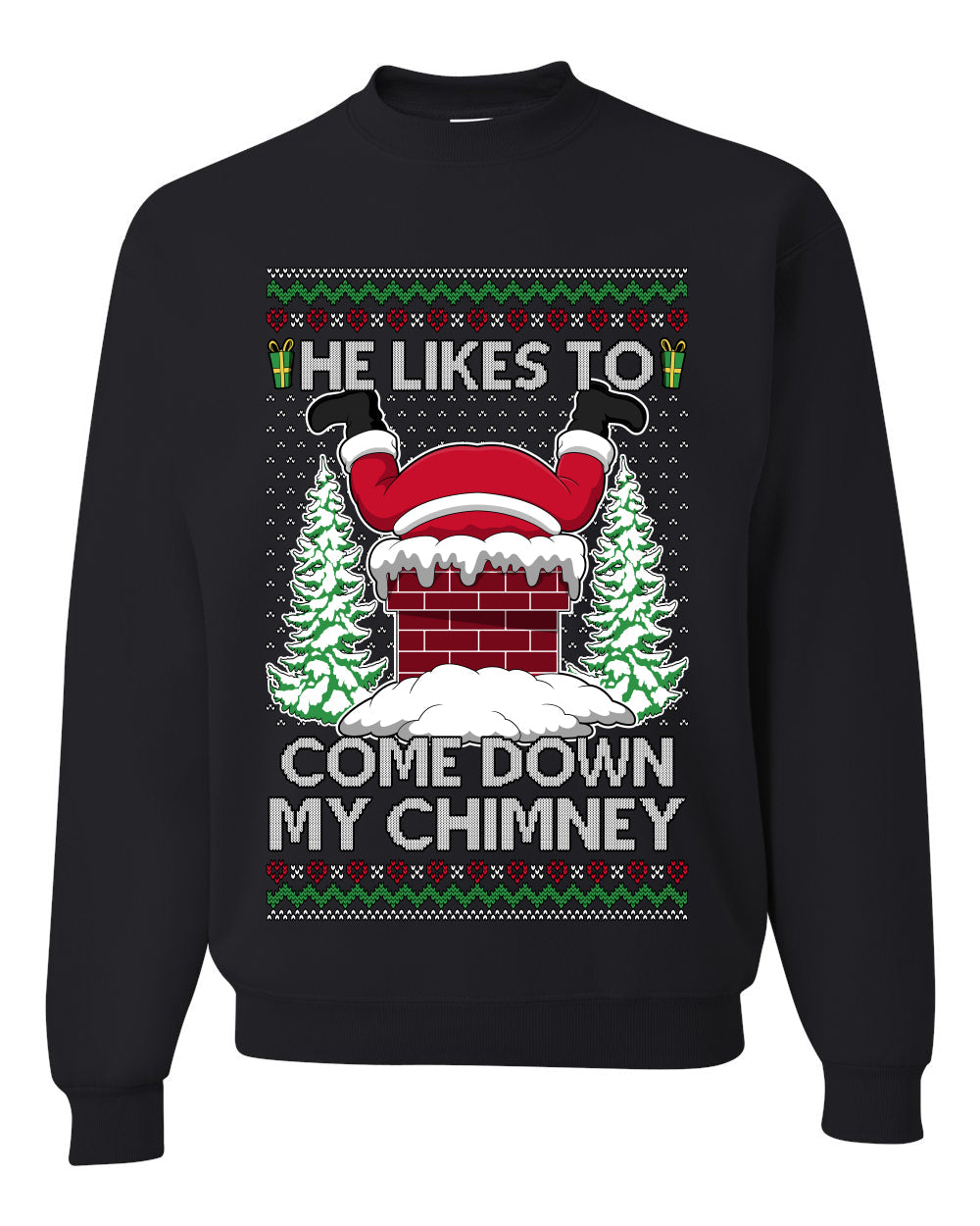 Come Down my Chimney, Unisex Ugly Christmas Sweater Crewneck Sweatshirts