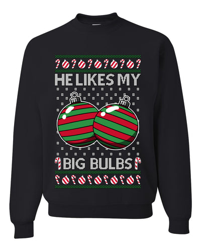 He Likes My Big Bulbs, Unisex Ugly Christmas Sweater, Crewneck Sweatshirts
