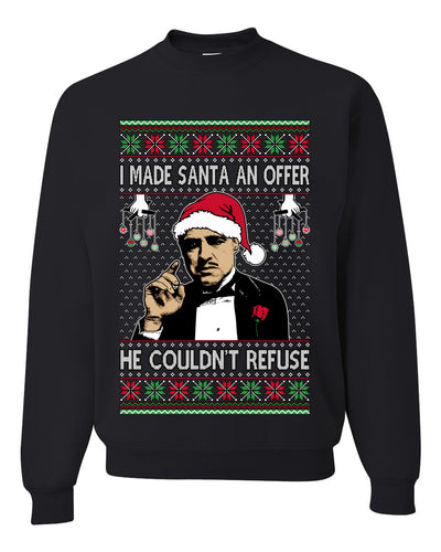 I Made Santa An Offer He Couldn;t Refuse Mafia Don,Unisex Ugly Christmas Sweater, Crewneck Sweatshirts
