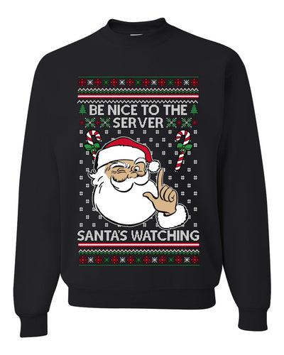 Be Nice To The Server Santa's Watching, Unisex Ugly Christmas Sweater, Crewneck Sweatshirts