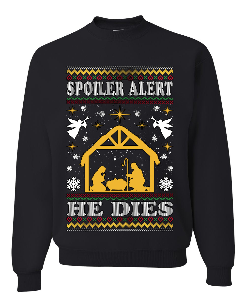 Spoiler Alert He Dies Nativity Scene, Unisex Ugly Christmas Sweater, Crewneck Sweatshirts