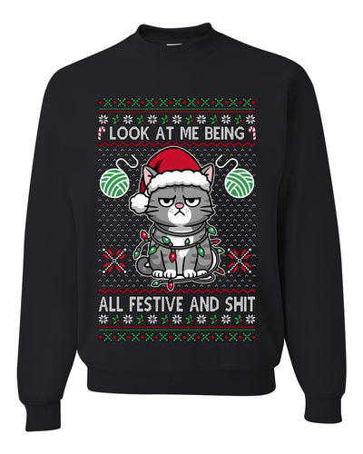Look At Me Being All Festive And Shit, Unisex Ugly Christmas Sweater, Crewneck Sweatshirts