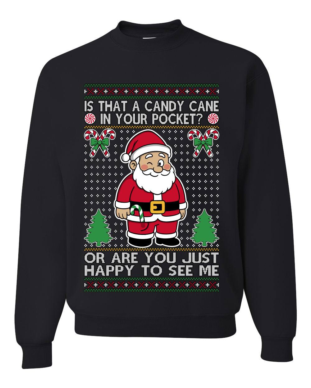 Is That A Candy Cane In Your Pocket Naughty Santa, Unisex Ugly Christmas Sweater, Crewneck Sweatshirts