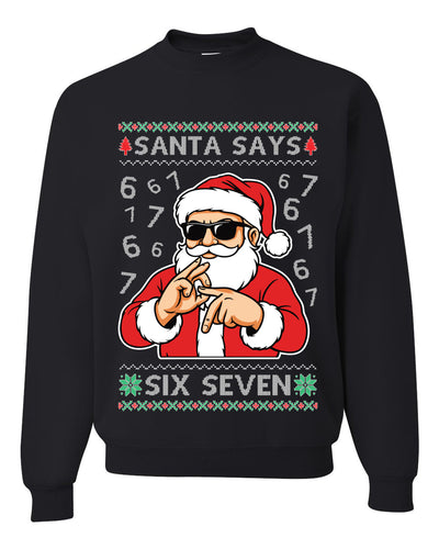 Santa Says 6 7 Numbers Meme, Unisex Ugly Christmas Sweater, Crewneck Sweatshirts